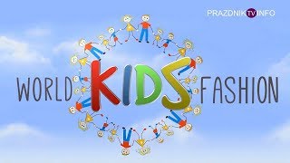 WORLD KIDS FASHION 2018 - ДЕТСКИЙ КОНКУРС КРАСОТЫ