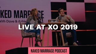 Live at XO 2019 | The Naked Marriage Podcast | Episode 022