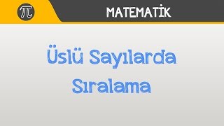 Üslü Sayılarda Sıralama | Matematik | Hocalara Geldik