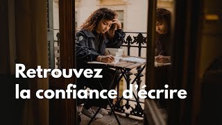 Retrouvez la confiance d’écrire · Thibault Malfoy
