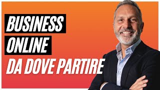 BUSINESS ONLINE: DA DOVE PARTIRE?