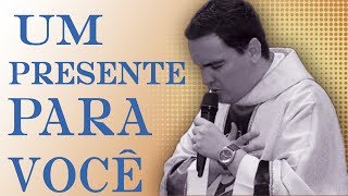 Um presente para você - Pe. Gustavo (07/08/14)