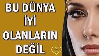 KIRGINIM SANA HAYAT...Bu dünya iyi olanların değil, iyi oynayanların dünyası...!!!