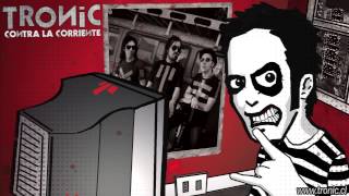 TRONIC - El Bueno y el Malo