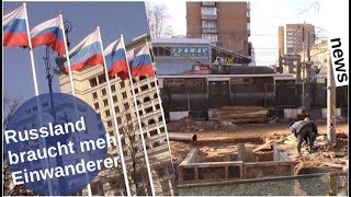 Russland braucht mehr Einwanderung