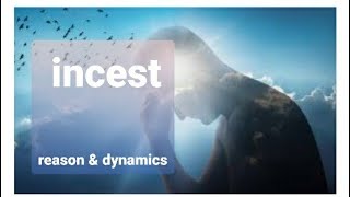 Incest , reason and dynamics and story s
