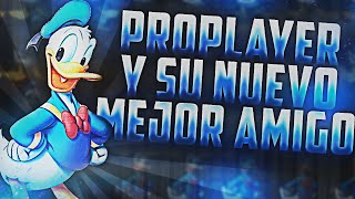PROPLAYER CONOCE A SU NUEVO "MEJOR" AMIGO