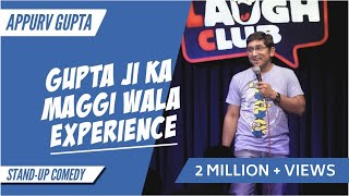 GuptaJi Ka Maggi Wala Experience - Stand Up Comedy by Appurv Gupta