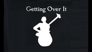 Getting Over It ● Прохождение игры Getting Over It (ИГРА ГДЕ НУЖНЫ НЕРВЫ) #1●●➤QP Show
