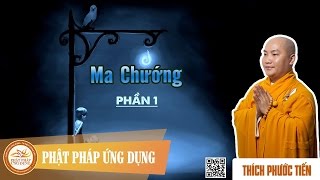 Ma Chướng Phần 1 - Thầy Thích Phước Tiến