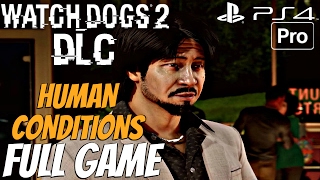 Watch Dogs 2 - Human Conditions DLC Gameplay Walkthrough Part 1 FULL GAME (PS4 PRO)
