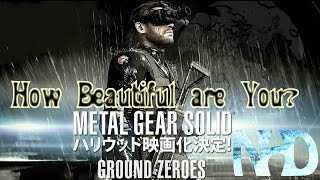 How Beautiful are You? Metal Gear Solid V Ground Zeroes