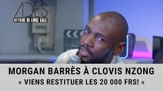 Morgan Barrès s'adresse à Clovis Nzong!