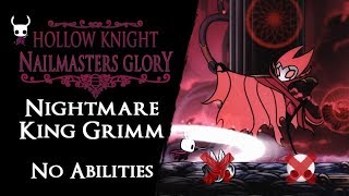 Hollow Knight: Nailmaster's Glory - Nightmare King Grimm【No Abilities】