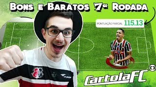 BONS E BARATOS #7 RODADA | CARTOLA FC 2018