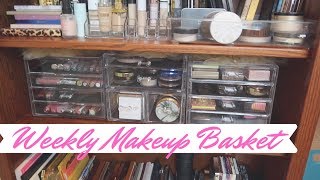 Weekly Makeup Basket + Shop My Stash