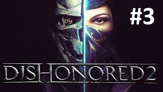 Прохождение Dishonored 2 - Часть 3 Добрый доктор