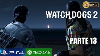 WATCH DOGS 2 Parte 13 Gameplay Español PS4 PRO | Hackea Le Mundo - Walkthrough 1080p