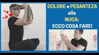 DOLORE alla NUCA: spesso la CAUSA è CERVICALE, ecco cosa fare!