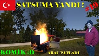 My Summer Car #19 (Satsuma Yanıyor) Aracı Yaktık