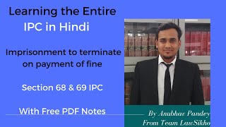 Entire IPC with PDF Notes Section 68 & 69 IPC Hindi - Imprisonment to terminate on payment of fine