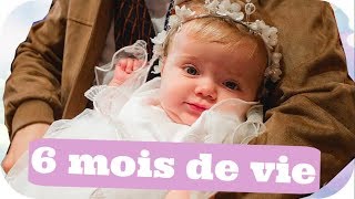 6 MOIS DE VIE - BILAN BEBE 6 MOIS !