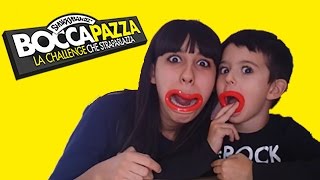 CHALLENGE #9: Bocca pazza che straparlazza!!!