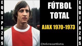 Equipazos: El AJAX del fútbol total con Cruyff como estrella