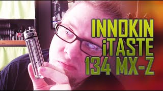 iTaste 134 MX-Z Mech mod.... meh?