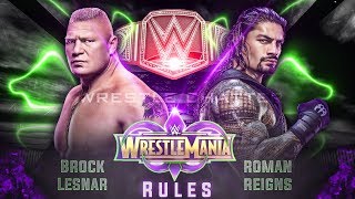 Roman Reigns Vs Brock Lesnar Big Rules/Stipulations At Wrestlemania 34 Universal Championship Match