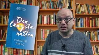 Jag rekommenderar boken "Den längsta natten" av Christer Åberg