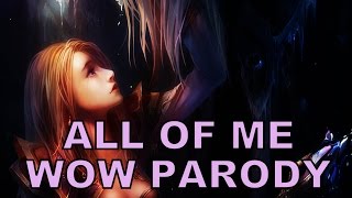 C Michaels & Sharm ~ All Of Me (World Of Warcraft Parody)