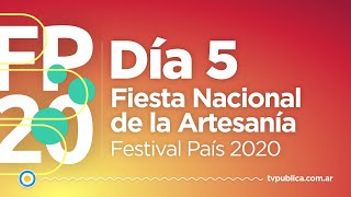 Fiesta Nacional de la Artesanía: Día 5 - Festival País 2020