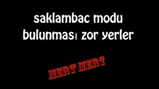 First Blood | Saklambac Modu - Bulunması zor yerler |