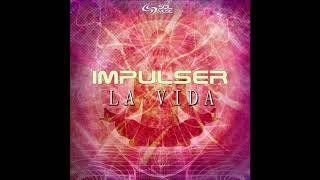 Impulser - La Vida