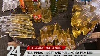 24 Oras: FDA, pinag-iingat ang publiko sa pamimili ng mga murang tingi-tinging paninda