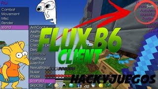 DESCARGAR HACK FLUX B6 CLIENT MINECRAFT 1.8 INDETECTABLE MEJOR HACK 2017!!!