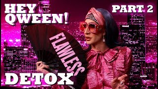 DETOX on Hey Qween! - Part 2 | Hey Qween