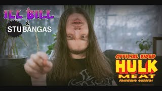 ILL BILL & STU BANGAS - HULK MEAT ft. GORETEX (Official Music Video)