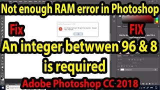 ?FIX !! An integer between 96 and 8 is required !! Not enough RAM to save file in Photoshop error
