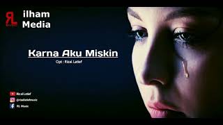 Viral..Lagu - Karna Aku Miskin | Rizal latief  | Cover Musik