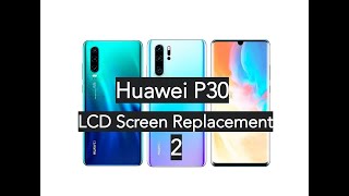 HUAWEI P30  LCD Screen replacement | remplacer écran Huawei p30