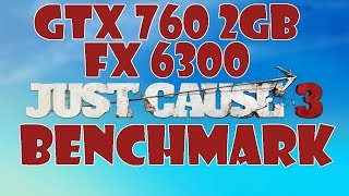 JUST CAUSE 3 ON GTX 760 2GB AND FX 6300, 8GB RAM