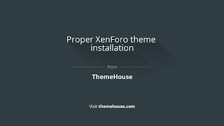 Proper XenForo Theme Installation from ThemeHouse