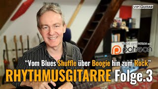 Rhythmusgitarre Folge.3 "Vom Blues Shuffle über Boogie hin zum Rock"