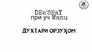 DEe'SHaY - Духтари орзухом (При уч.Manu) 2017