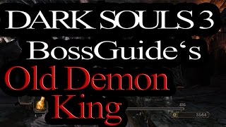 "Old Demon King" .:."Dark Souls 3".:. Boss Guide