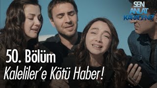 Kaleliler'e kötü haber! - Sen Anlat Karadeniz 50. Bölüm
