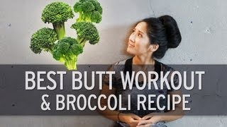 Fitness and Food: Best Butt Workout and Broccoli Recipe