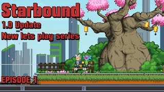 StarBound 1.0 Update Release! starbound lets play episode #1